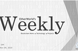 EtherWorld’s weekly: Nov 09, 2020