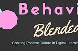 Behaving Blended (From Theory to Action)