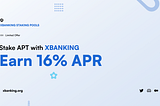 Maximize Your Earnings with XBANKING: Stake APT at 16% APR