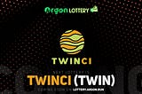 Argon x Twinci Lottery is Now Available!