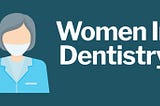 Women In Dentistry | TTB