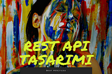 Rest API Tasarımı ve Best Practices
