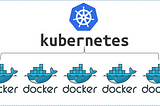Containerization and orchestration : Docker and Kubernetes