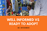 Information and adoption runs at a different pace