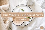 This Week’s Social Media News — April 8, 2021