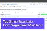 12 Best Gitbub Repositories Every Programmer Must Know
