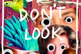SEE, DON’T LOOK