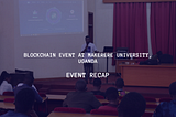 Blockchain event at Makerere University — Recap