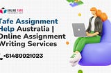 Tafe Assignment Help Australia | Online Assignment Writing Services