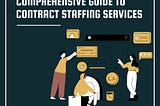 Guide to Contract Staffing Services