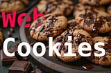 Mastering Web Cookies