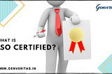 What is ISO Certified?