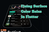 Fixing Surface Color Roles In Flutter