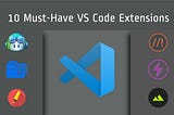 Top 10 Must-Have VS Code Extensions For Everyday Use!