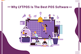 Why LYTPOS is the Best POS Software