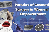 Paradox of Cosmetic Surgery in Women’s Empowerment