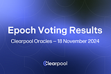 Epoch Voting Results — Clearpool Oracles — November 18, 2024