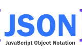 Get started with JSON (Javascript Object Notation)