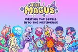 THE MAGUS — CASTING THE SPELLS INTO THE METAVERSE🪄