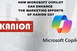 How Microsoft Copilot can enhance the marketing efforts of Kanion Co?
