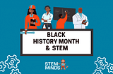 Black History Month in STEM Fields