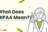 What Does HIPAA Mean?