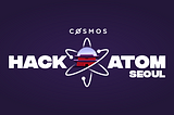 Konstellation Hosts Cosmos Developer Workshop at HackAtom Seoul 2022