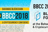 BBCC 2018 Recap: Blockchain Foundry at the Bahamas Blockchain and Cryptocurrency Conference