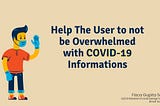 Help The User to not be Overwhelmed with COVID-19 Informations, an User Research Case Study
