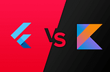 Kotlin vs Flutter : Which one to choose from