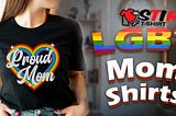 LGBT Mom Shirts StirTshirt