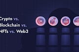 Breaking Down the Basics: Crypto, Blockchain, NFTs, and Web3 Explained