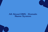 Networking: DNS — Domain Name System