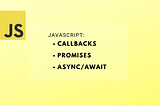 Asynchronous JavaScript: Callbacks, Promises and Async/Await