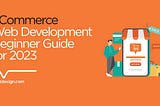 eCommerce Web Development Beginner Guide for 2023 — Verz Design