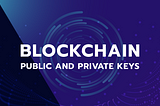 Blockchain Public and Private Keys