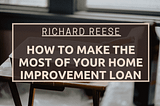 How to Make the Most of Your Home Improvement Loan