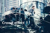 Crowd effect in investments&trading