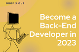 Back-End Web Development 2023: A Comprehensive Step-by-Step Guide