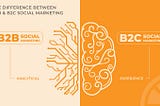 The Difference Between B2B Social Marketing & B2C Social Marketing