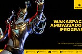 Wakaspace Ambassador Program