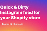 Quick & Dirty Instagram feed for your Shopify store