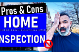 Home Inspection Pros And Cons