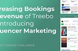 Increasing Bookings & Revenue of Treebo by introducing, Influencer Marketing~ A 48 hrs Product…