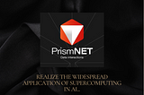 Empowering Supercomputing: Introducing PrismNET’s Decentralized Protocol