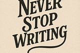 Quick Recap of the Never Stop Writing Challenge in May