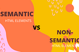 The Hidden Power of HTML: Unlocking the Secrets of Semantic vs. Non-Semantic Tags