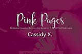 Pink Pages for Cassidy X.