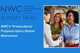 NWC’s ‘Prosecutions’ Proposal Gains Global Momentum