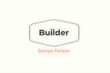 Builder Design Pattern in Android